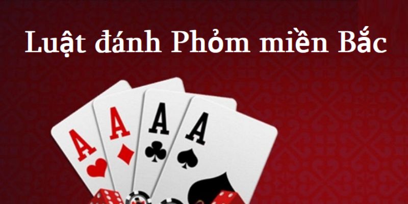 phỏm miền bắc Giới thiệu khái quát về game phỏm miền Bắc