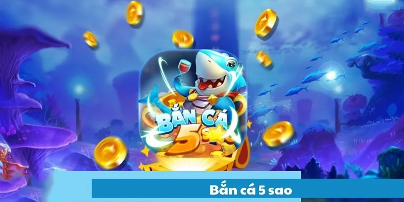 Bắn cá 5 sao Có Gì Thú Vị? Hướng Dẫn Chinh Phục Bắn Cá Cực Hay 2 Trò chơi bắn cá đang thu hút được nhiều người chơi hiện tại